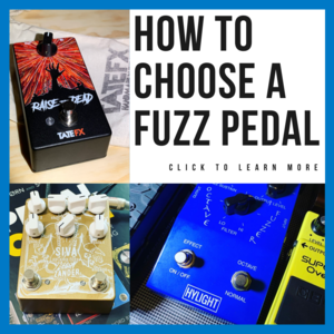 How to choose a fuzz pedal